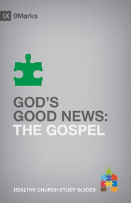 God's Good News (The Gospel) by Bobby Jamieson, 9781433525360