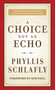 A Choice Not an Echo (Updated and Expanded 50th Anniversary Edition) by Phyllis Schlafly, Ron Paul, 9781621573159