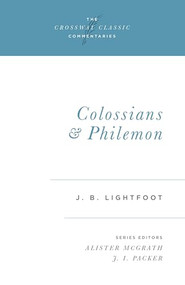 Colossians and Philemon - 9780891079514 by J. B. Lightfoot, Alister McGrath, J. I. Packer, Alister McGrath, 9780891079514