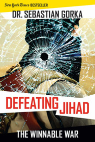 Defeating Jihad (The Winnable War) by Sebastian Gorka, 9781621574576