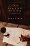 This Momentary Marriage (A Parable of Permanence) by John Piper, No&euml;l Piper, 9781433531118