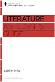 Literature (A Student's Guide) by Louis Markos, David S. Dockery, 9781433531439