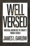 Well Versed (Biblical Answers to Today's Tough Issues) by James L. Garlow, 9781621575504