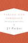 Taking God Seriously (Vital Things We Need to Know) by J. I. Packer, 9781433533273