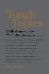 Tough Topics (Biblical Answers to 25 Challenging Questions) by Sam Storms, 9781433534935