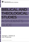 Biblical and Theological Studies (A Student's Guide) by Michael J. Wilkins, Erik Thoennes, David S. Dockery, 9781433534898