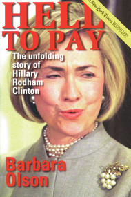 Hell to Pay (The Unfolding Story of Hillary Rodham Clinton) by Barbara Olson, 9780895261977