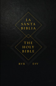 ESV Spanish/English Parallel Bible (La Santa Biblia RVR 1960 / The Holy Bible ESV, Hardcover) by , 9781433537523