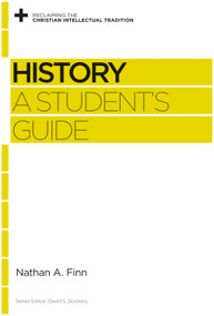 History (A Student's Guide) by Nathan A. Finn, David S. Dockery, 9781433537639