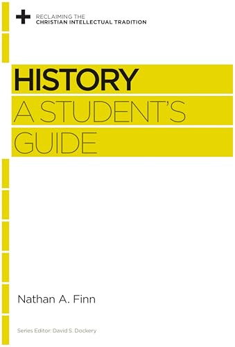 History (A Student's Guide) by Nathan A. Finn, David S. Dockery, 9781433537639