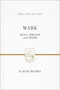 Mark (Jesus, Servant and Savior) by R. Kent Hughes, 9781433538384