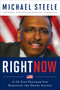 Right Now (A 12-Step Program For Defeating The Obama Agenda) by Michael Steele, 9781596981089