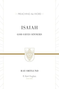 Isaiah (God Saves Sinners (Redesign)) by Ray Ortlund, R. Kent Hughes, 9781433535475