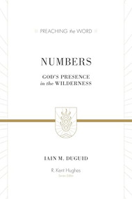 Numbers (God's Presence in the Wilderness (Redesign)) by Iain M. Duguid, R. Kent Hughes, 9781433535482