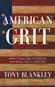 American Grit (What It Will Take to Survive and Win in the 21st Century) by Tony Blankley, 9781596985193