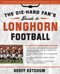 The Die-Hard Fan's Guide to Longhorn Football by Geoff Ketchum, 9781596985315