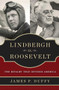Lindbergh vs. Roosevelt (The Rivalry That Divided America) by James P. Duffy, 9781596986015