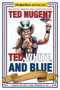 Ted, White, and Blue (The Nugent Manifesto) - 9781596986053 by Ted Nugent, 9781596986053