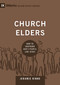 Church Elders (How to Shepherd God's People Like Jesus) by Jeramie Rinne, 9781433540875