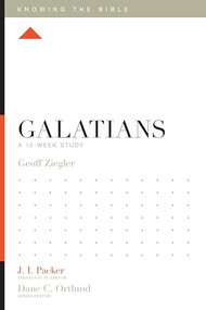 Galatians (A 12-Week Study) by Geoff Ziegler, J. I. Packer, Dane Ortlund, Lane T. Dennis, 9781433543029
