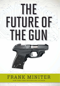The Future of the Gun by Frank Miniter, 9781621572404