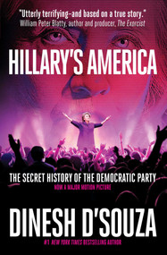 Hillary's America (The Secret History of the Democratic Party) by Dinesh D'Souza, 9781621573470