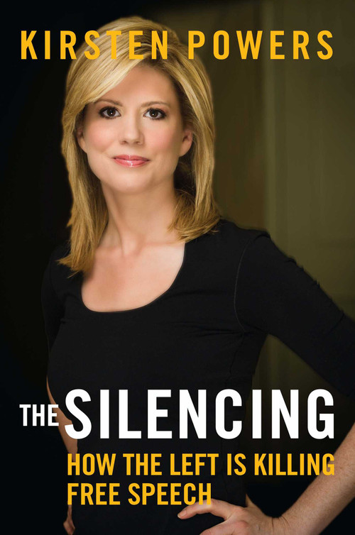 The Silencing (How the Left is Killing Free Speech) by Kirsten Powers, 9781621573708