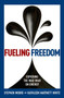 Fueling Freedom (Exposing the Mad War on Energy) by Stephen Moore, Kathleen Hartnett White, 9781621574095