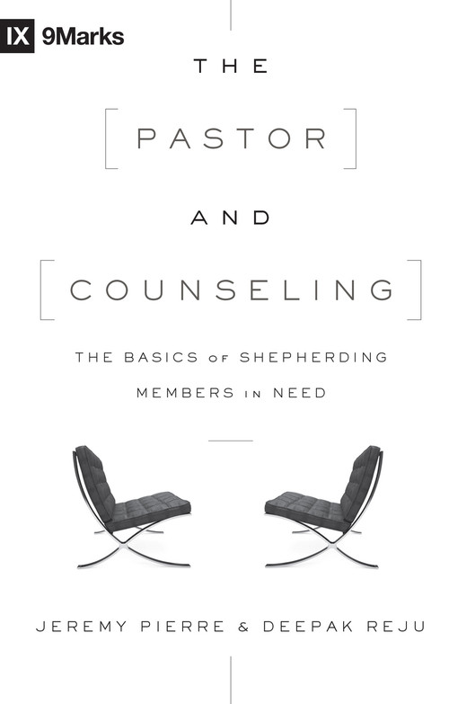 The Pastor and Counseling (The Basics of Shepherding Members in Need) by Jeremy Pierre, Deepak Reju, 9781433545122