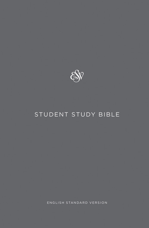 ESV Student Study Bible (Gray) by T. Desmond Alexander, Clinton E. Arnold, Brian Aucker, David W. Baker, Paul Baker, David P. Barrett, S. M. Baugh, Hans F. Bayer, Barry J. Beitzel, Ronald Bergey, T. Ryan Buchanan, David Chapman, David Chapman, C. John Collins, C. John Collins, John.., 9781433548055