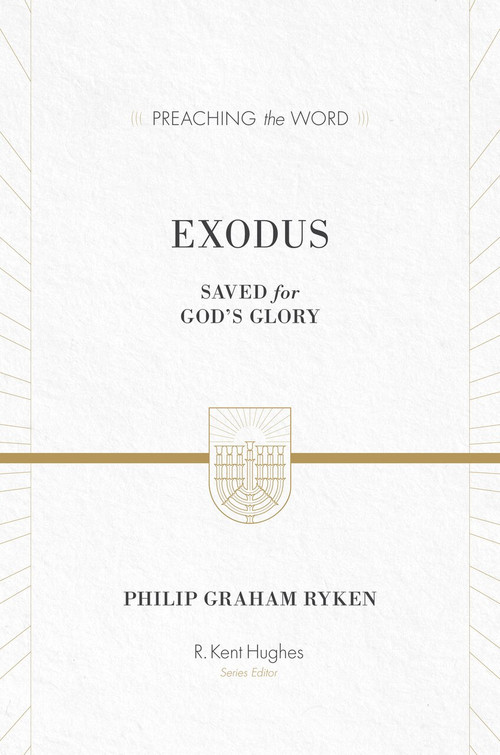 Exodus (Saved for God's Glory) by Philip Graham Ryken, R. Kent Hughes, 9781433548727