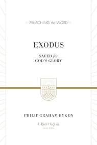 Exodus (Saved for God's Glory) by Philip Graham Ryken, R. Kent Hughes, 9781433548727