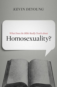 What Does the Bible Really Teach about Homosexuality? by Kevin DeYoung, 9781433549373