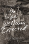 The Life We Never Expected (Hopeful Reflections on the Challenges of Parenting Children with Special Needs) by Andrew Wilson, Rachel Wilson, Russell Moore, 9781433550997