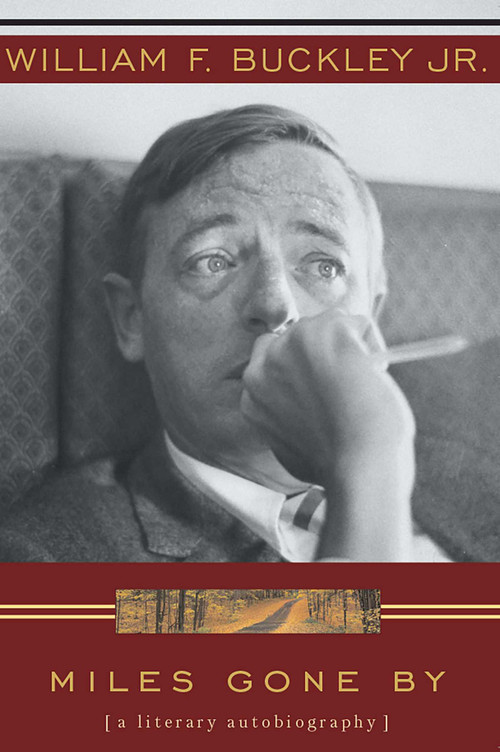 Miles Gone By (A Literary Autobiography) by William F. Buckley, 9780895260048