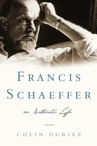 Francis Schaeffer (An Authentic Life) by Colin Duriez, 9781433552236
