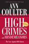 High Crimes and Misdemeanors (The Case Against Bill Clinton) by Ann Coulter, 9780895261137