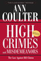 High Crimes and Misdemeanors (The Case Against Bill Clinton) by Ann Coulter, 9780895261137