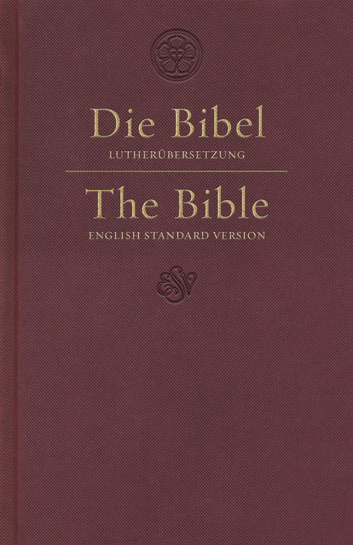 ESV German/English Parallel Bible (Luther/ESV, Hardcover, Dark Red) by , 9781433553486