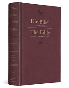 ESV German/English Parallel Bible (Luther/ESV, Hardcover, Dark Red) by , 9781433553486
