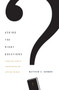 Asking the Right Questions (A Practical Guide to Understanding and Applying the Bible) by Matthew S. Harmon, 9781433554292