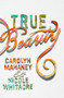 True Beauty by Carolyn Mahaney, Nicole Mahaney Whitacre, 9781433554858