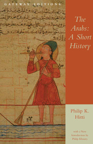 The Arabs (A Short History) by Philip Khuri Hitti, 9780895267061