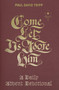 Come, Let Us Adore Him (A Daily Advent Devotional) by Paul David Tripp, 9781433556692