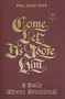 Come, Let Us Adore Him (A Daily Advent Devotional) by Paul David Tripp, 9781433556692