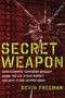 Secret Weapon (How Economic Terrorism Brought Down the U.S. Stock Market and Why It can Happen Again) by Kevin D. Freeman, 9781596987944