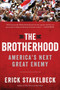 The Brotherhood (America's Next Great Enemy) by Erick Stakelbeck, 9781621570332