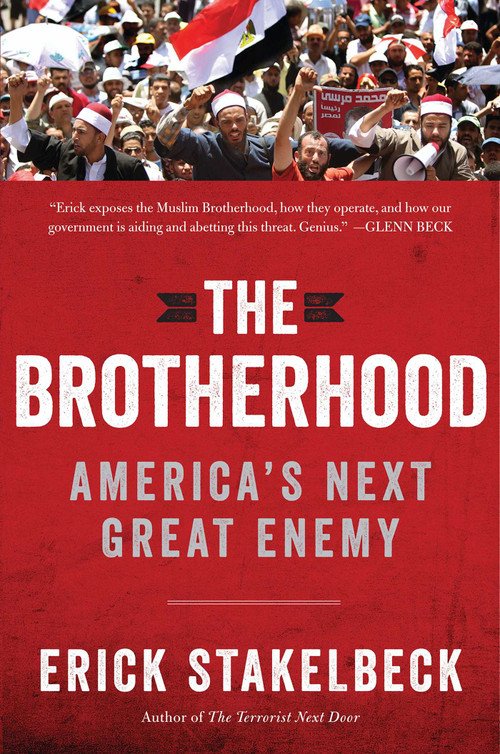 The Brotherhood (America's Next Great Enemy) by Erick Stakelbeck, 9781621570332