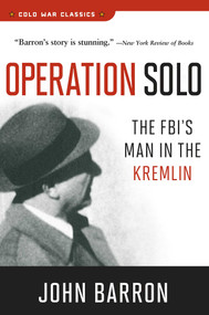 Operation Solo (The FBI's Man in the Kremlin) by John Barron, 9781621572947