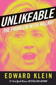 Unlikeable (The Problem with Hillary) by Edward Klein, 9781621573784